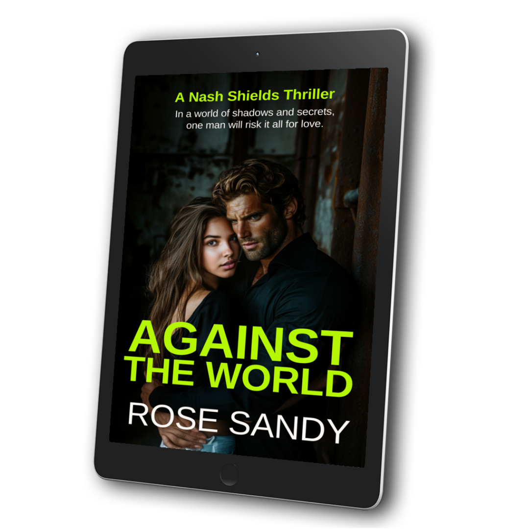 Against the World: The Nash Shields Thrillers - Rose Sandy - Book 4 (Ebook)